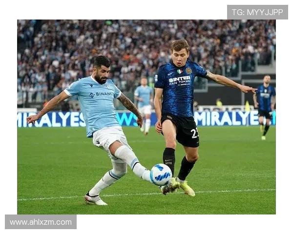 国米主场激战拉齐奥巅峰对决演绎意甲豪门荣耀与荣耀碰撞